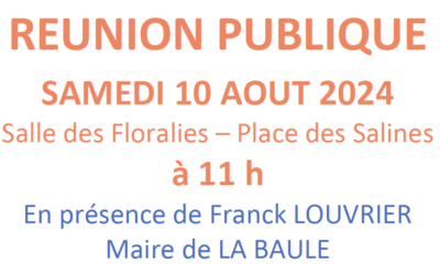 Réunion publique samedi 10 Août Salle des Floralies à 11h